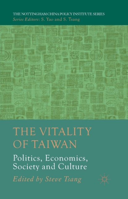 The Vitality of Taiwan : Politics, Economics, Society and Culture, Paperback / softback Book