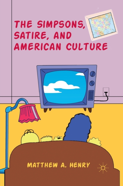 The Simpsons, Satire, and American Culture, Paperback / softback Book