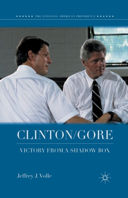 Clinton/Gore : Victory from a Shadow Box, Paperback / softback Book