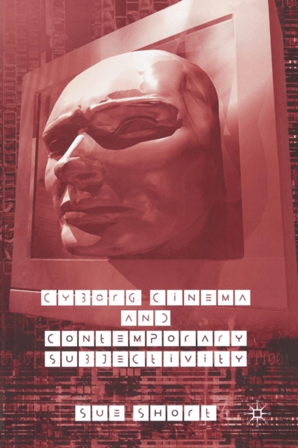Cyborg Cinema and Contemporary Subjectivity, Paperback / softback Book