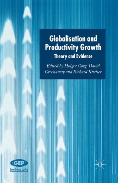 Globalisation and Productivity Growth : Theory and Evidence, Paperback / softback Book