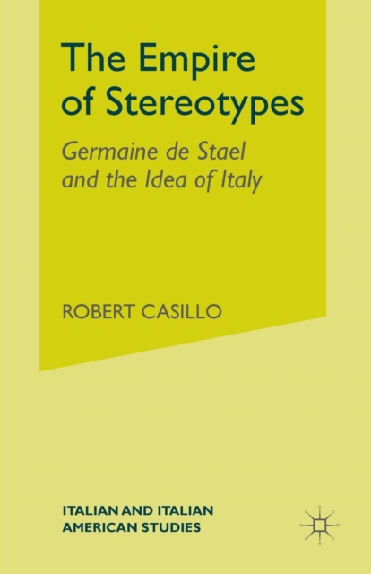 The Empire of Stereotypes : Germaine de Stael and the Idea of Italy, Paperback / softback Book