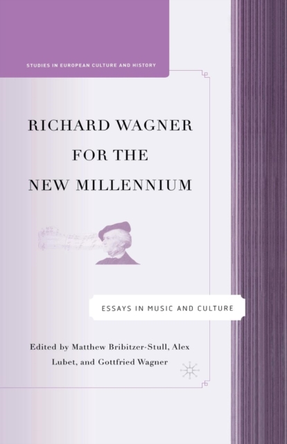 Richard Wagner for the New Millennium : Essays in Music and Culture, Paperback / softback Book