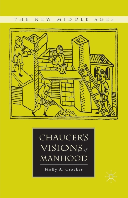 Chaucer’s Visions of Manhood, Paperback / softback Book