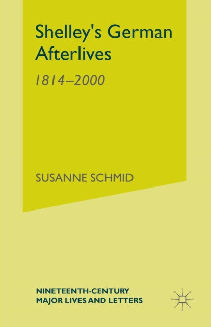 Shelley's German Afterlives : 1814-2000, Paperback / softback Book