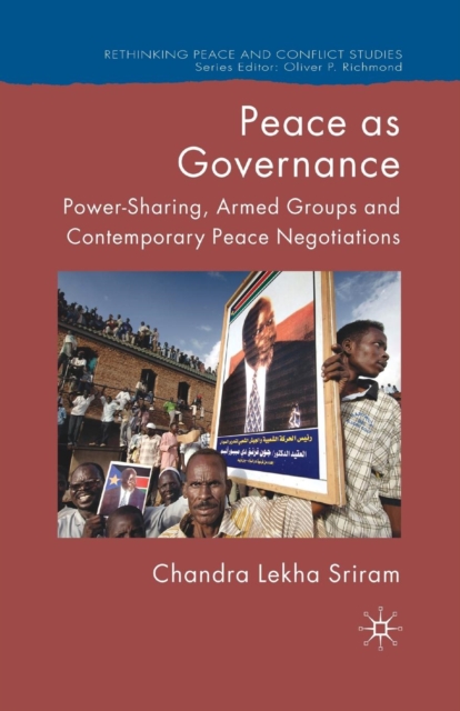 Peace as Governance : Power-Sharing, Armed Groups and Contemporary Peace Negotiations, Paperback / softback Book