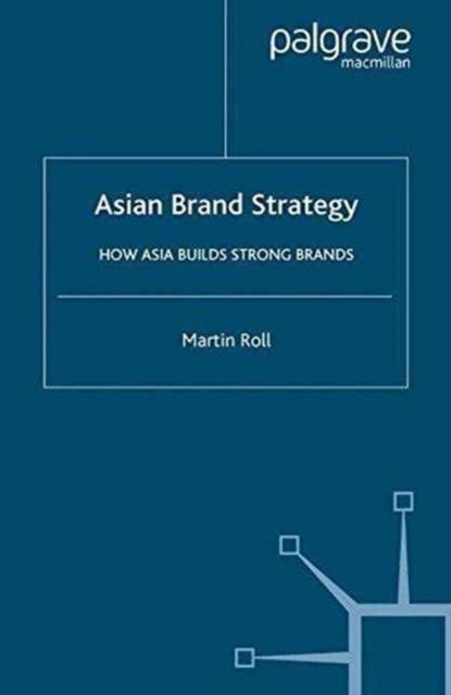 Asian Brand Strategy : How Asia Builds Strong Brands, Paperback / softback Book