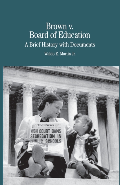 Brown vs. Board of Education of Topeka : A Brief History with Documents, Paperback / softback Book