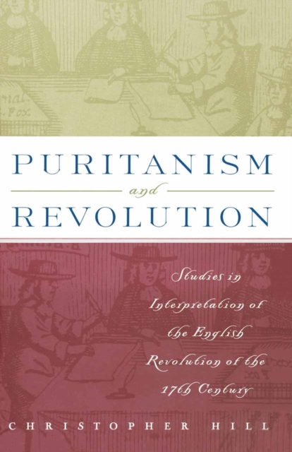 Puritanism and Revolution : Studies in Interpretation of the English Revolution of the 17th Century, PDF eBook