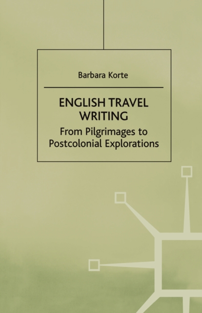 English Travel Writing From Pilgrimages To Postcolonial Explorations, PDF eBook