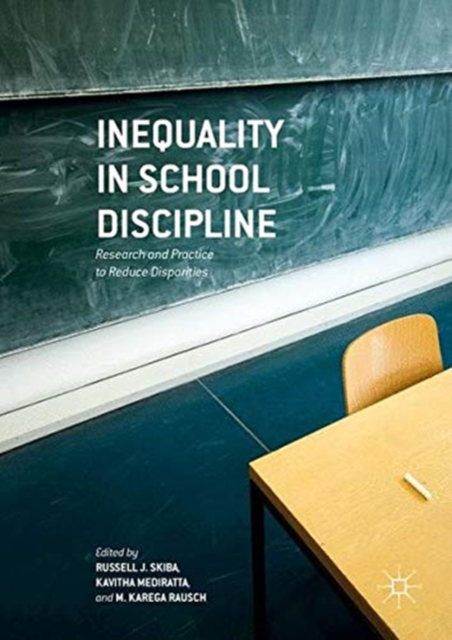 Inequality in School Discipline : Research and Practice to Reduce Disparities, Paperback / softback Book