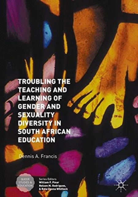 Troubling the Teaching and Learning of Gender and Sexuality Diversity in South African Education, Paperback / softback Book