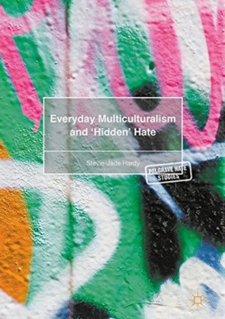 Everyday Multiculturalism and `Hidden' Hate, Paperback / softback Book