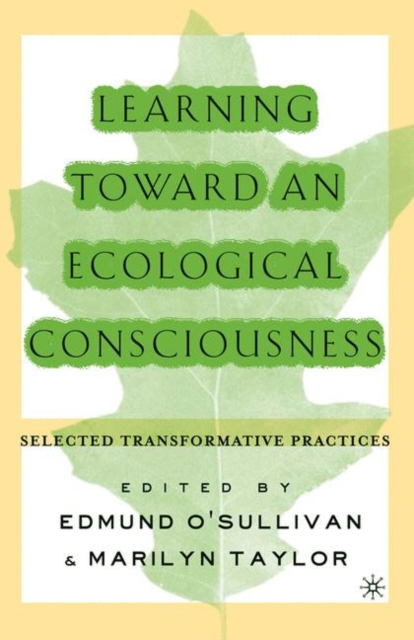 Learning Toward an Ecological Consciousness : Selected Transformative Practices, PDF eBook
