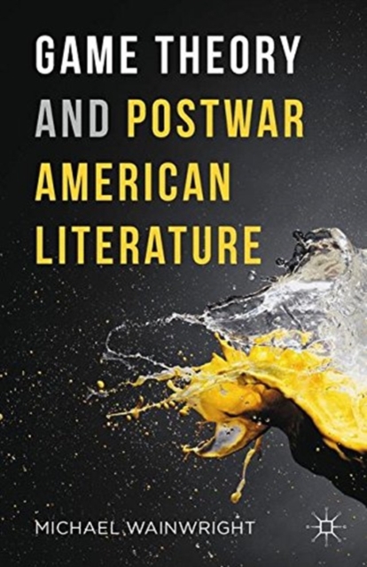 Game Theory and Postwar American Literature, Paperback / softback Book