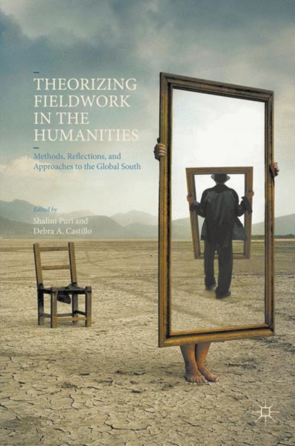 Theorizing Fieldwork in the Humanities : Methods, Reflections, and Approaches to the Global South, EPUB eBook