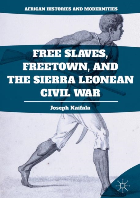 Free Slaves, Freetown, and the Sierra Leonean Civil War, EPUB eBook