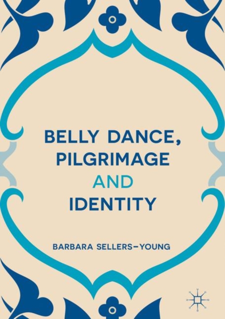 Belly Dance, Pilgrimage and Identity, PDF eBook