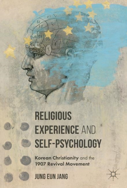 Religious Experience and Self-Psychology : Korean Christianity and the 1907 Revival Movement, EPUB eBook