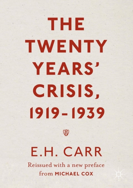 The Twenty Years' Crisis, 1919-1939 : Reissued with a new preface from Michael Cox, Paperback / softback Book