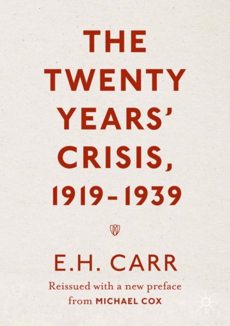 The Twenty Years' Crisis, 1919-1939 : Reissued with a new preface from Michael Cox, PDF eBook
