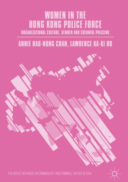 Women in the Hong Kong Police Force : Organizational Culture, Gender and Colonial Policing, EPUB eBook