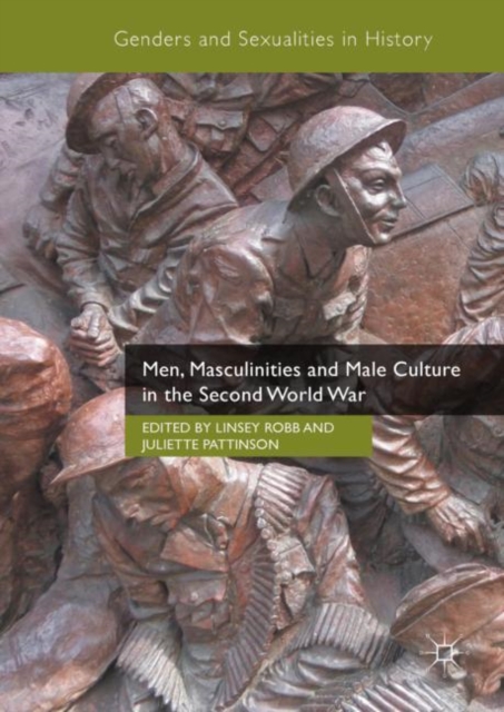 Men, Masculinities and Male Culture in the Second World War, EPUB eBook