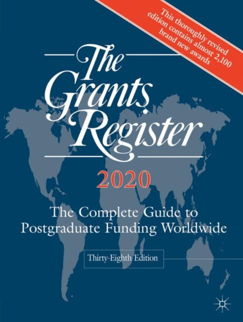 Grants Register 2020 : The Complete Guide to Postgraduate Funding Worldwide, EPUB eBook