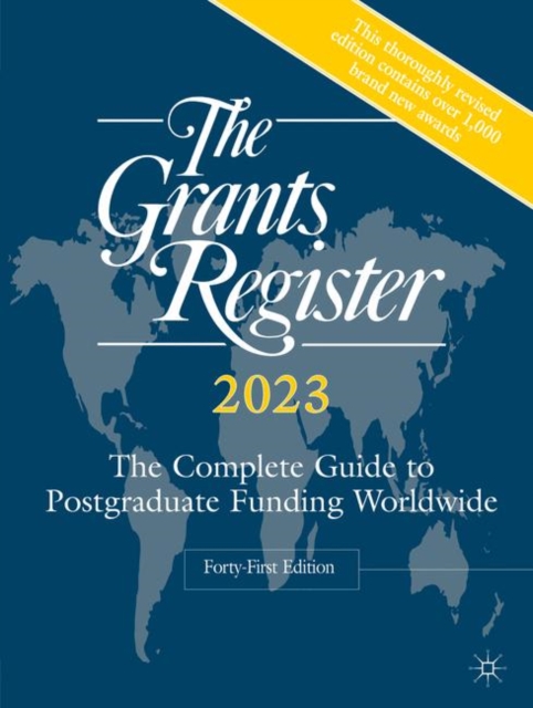 The Grants Register 2023 : The Complete Guide to Postgraduate Funding Worldwide, Hardback Book