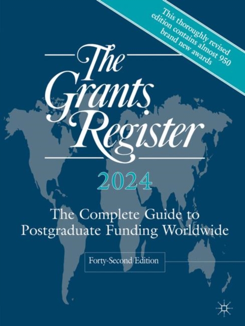The Grants Register 2024 : The Complete Guide to Postgraduate Funding Worldwide, Hardback Book