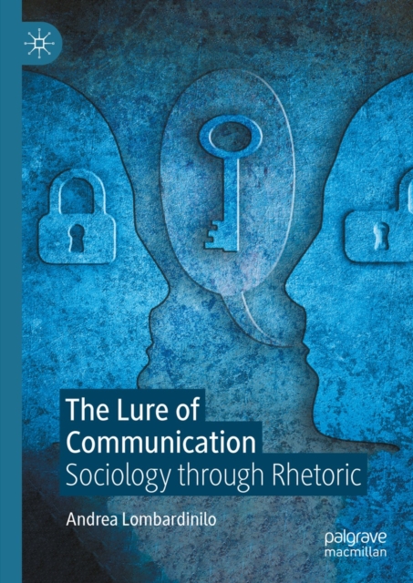 The Lure of Communication : Sociology through Rhetoric, EPUB eBook