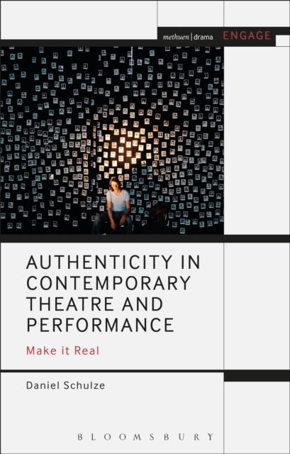 Authenticity in Contemporary Theatre and Performance : Make it Real, EPUB eBook