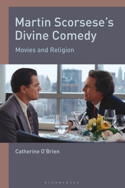 Martin Scorsese's Divine Comedy : Movies and Religion, Hardback Book