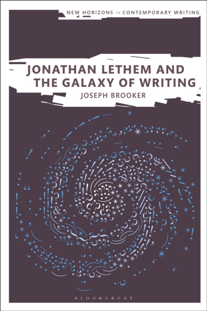 Jonathan Lethem and the Galaxy of Writing, Hardback Book