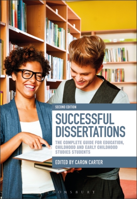 Successful Dissertations : The Complete Guide for Education, Childhood and Early Childhood Studies Students, Paperback / softback Book