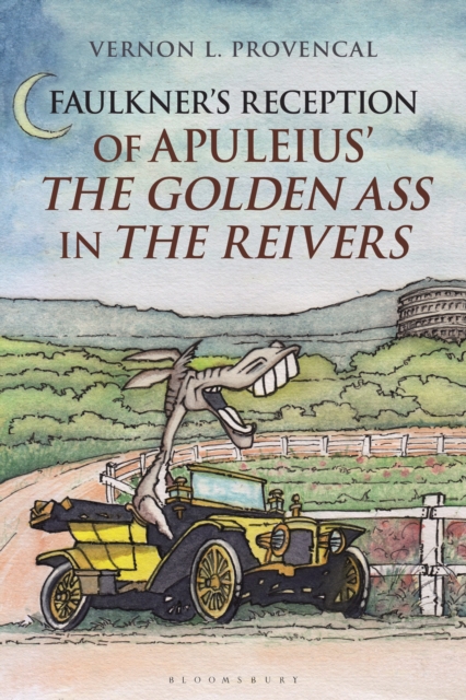 Faulkner’s Reception of Apuleius’ The Golden Ass in The Reivers, Hardback Book