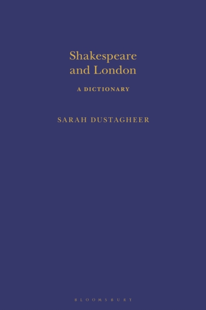 Shakespeare and London: A Dictionary, Hardback Book