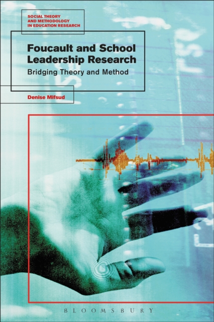 Foucault and School Leadership Research : Bridging Theory and Method, EPUB eBook