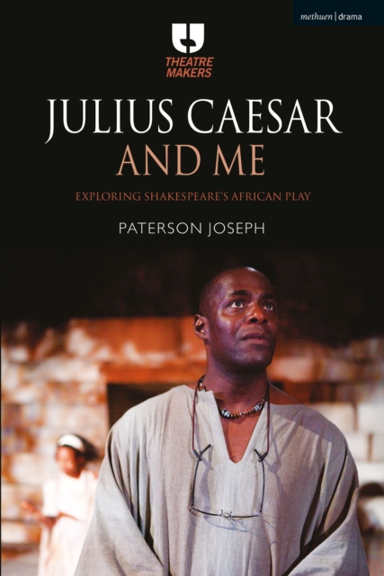 Julius Caesar and Me : Exploring Shakespeare's African Play, PDF eBook