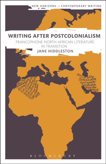 Writing After Postcolonialism : Francophone North African Literature in Transition, EPUB eBook