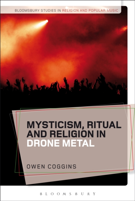 Mysticism, Ritual and Religion in Drone Metal, PDF eBook