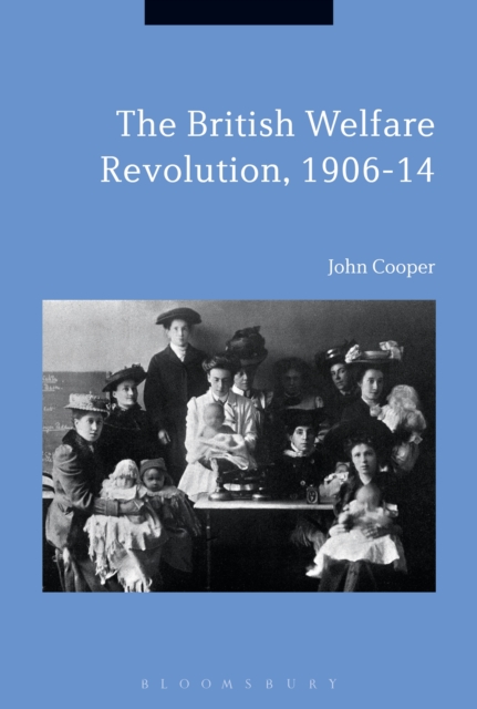 The British Welfare Revolution, 1906-14, EPUB eBook