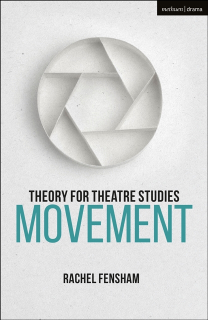 Theory for Theatre Studies: Movement, Paperback / softback Book