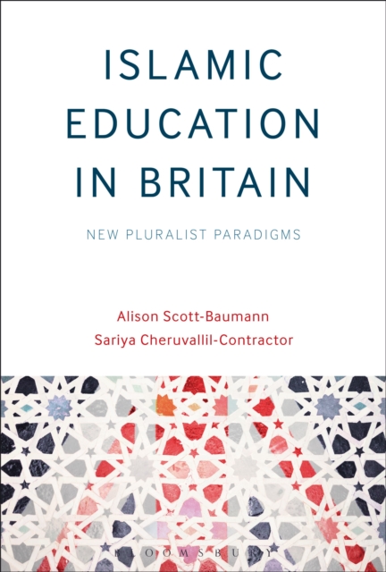Islamic Education in Britain : New Pluralist Paradigms, Paperback / softback Book