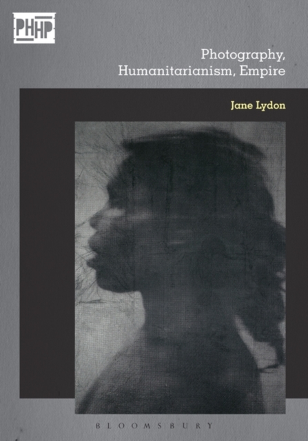 Photography, Humanitarianism, Empire, Paperback / softback Book