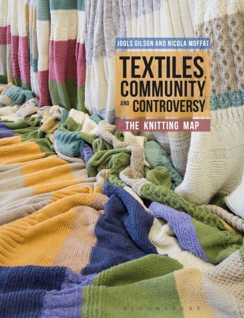 Textiles, Community and Controversy : The Knitting Map, EPUB eBook