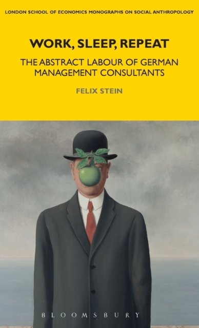 Work, Sleep, Repeat : The Abstract Labour of German Management Consultants, Hardback Book