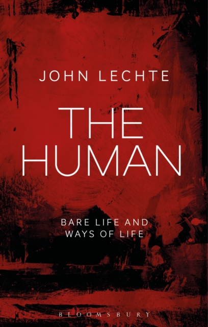 The Human : Bare Life and Ways of Life, EPUB eBook