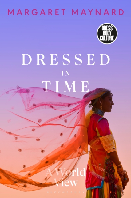 Dressed in Time : A World View, Hardback Book