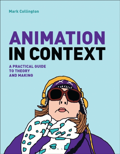 Animation in Context : A Practical Guide to Theory and Making, EPUB eBook